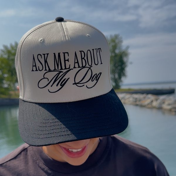 Ask me about my dog embroidered hat