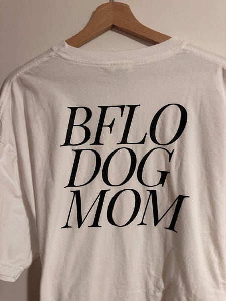 Bflo dog mom tshirt - (white with black writing on the back)